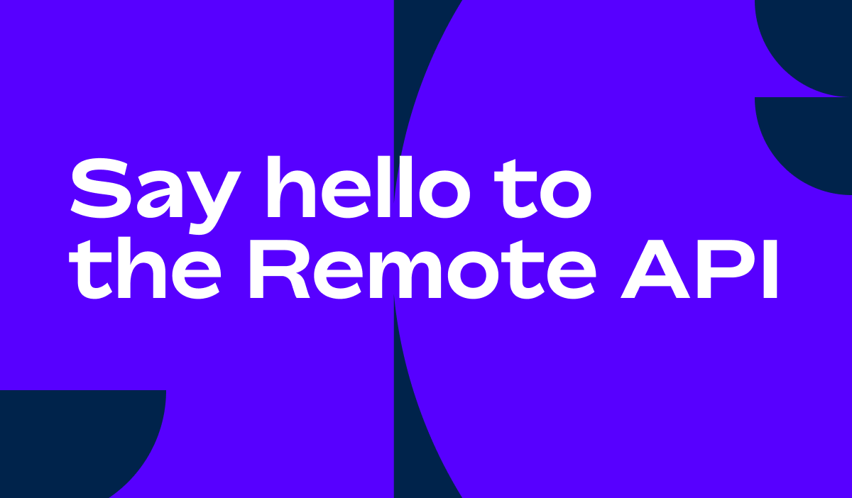 image about Introducing the Remote API
